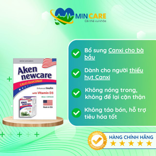 Aken Newcare - Bổ sung CANXI cho BÀ BẦU  Người thiếu hụt Canxi, từ tảo biển Không nóng, không táo bón