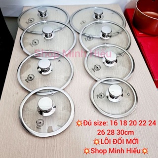 Nắp vung kính cường lực Inox nồi chảo Lyncen 16cm 18cm 20cm 22cm 24cm 26cm 28cm 30cm
