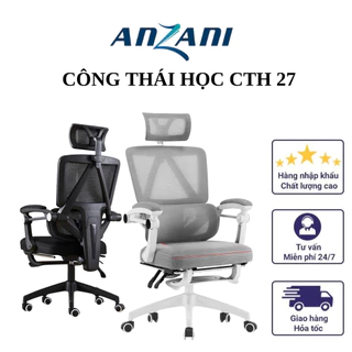 Ghế Xoay Văn Phòng CTH-27 Anzani,Ghế Công Thái Học Gaming Hỗ Trợ Cột Sống Nâng Hạ ,Tiện ích Ngả Lưng Gác Chân Tiện Lợi